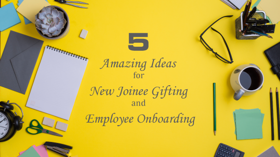 5 Amazing Ideas for New Joinee Gifting and Employee Onboarding