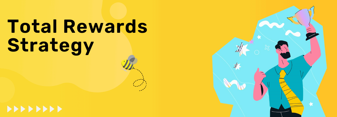 Total Rewards Strategy for HR: A Complete Guide